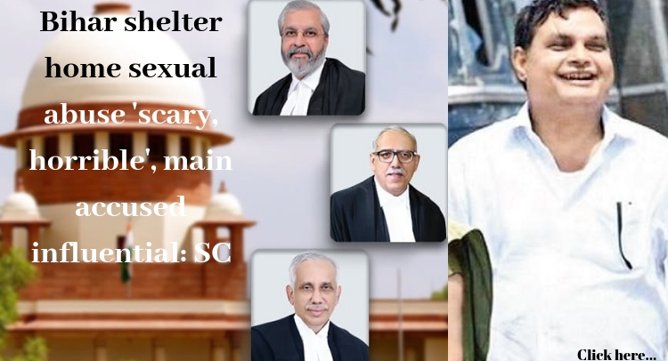 Bihar shelter home case: Accused is obstructing the probe, must be shifted from Bihar, says SC