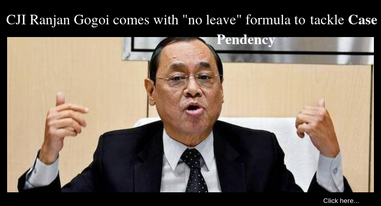 To deal with pendency of cases, CJI Ranjan Gogoi bans leaves for judges on workdays