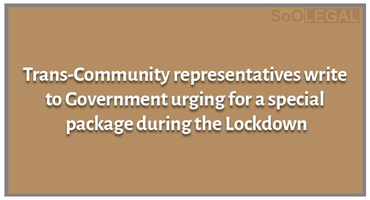 Trans-Community representatives write to Government urging for a special package during the Lockdown