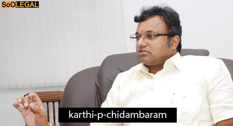 Madras HC stays LOC against Karti Chidambaram, prevents him to travel abroad