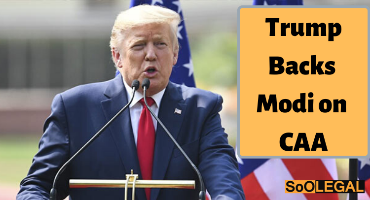 Trump backs Modi on CAA