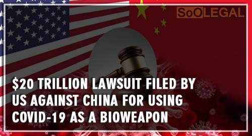 $20 Trillion Lawsuit Filed By US Against China For Using COVID-19 As A Bioweapon
