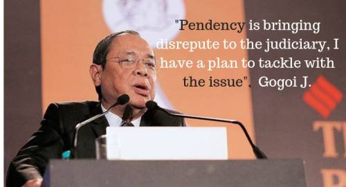 “I have a plan to deal with judicial backlog and providing justice to the poor”, says Justice Ranjan Gogoi
