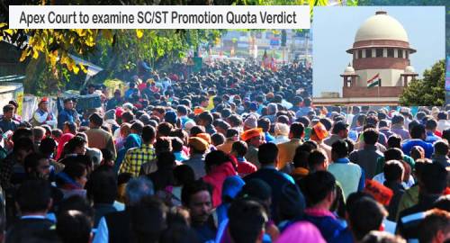 Apex Court to examine SC/ST Promotion Quota Verdict