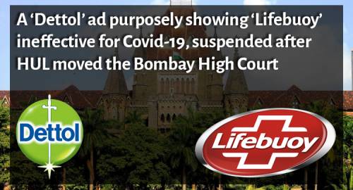 A ‘Dettol’ ad purposely showing ‘Lifebuoy’ ineffective for Covid-19, suspended after HUL moved the Bombay High Court