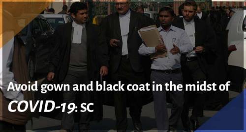 Avoid gown and black coat in the midst of COVID-19: SC