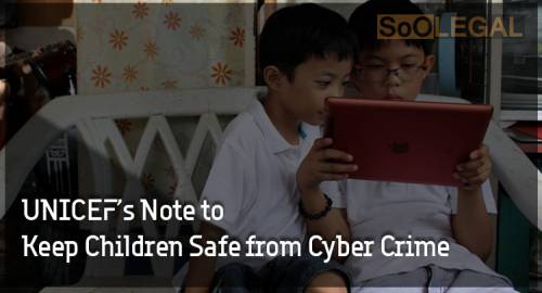 UNICEF’s Note to Keep Children Safe from Cyber Crime