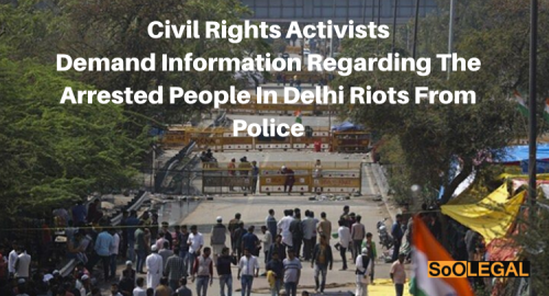 Civil rights activists demand information regarding the arrested people in Delhi riots from Police