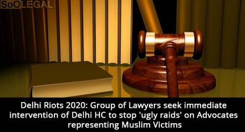 Delhi Riots 2020: Group of Lawyers seek immediate intervention of Delhi HC to stop 'ugly raids' on Advocates representing Muslim Victims