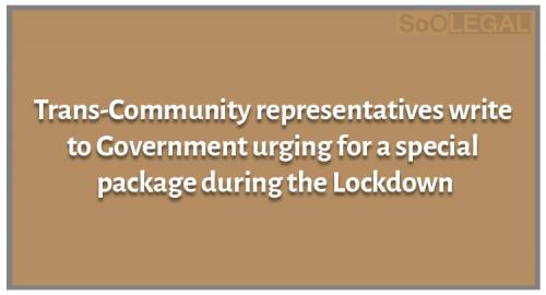 Trans-Community representatives write to Government urging for a special package during the Lockdown