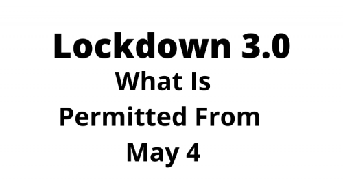 Lockdown 3.0: What is permitted from May 4
