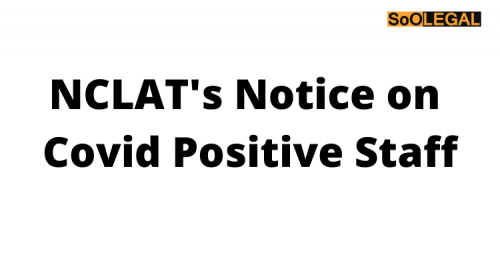 Section Staff Tested Positive For Covid, NCLAT Issued Notice Suspending Work.