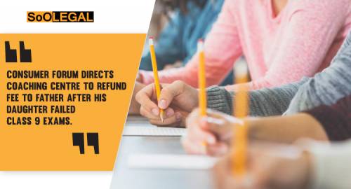 Consumer Forum Directs Coaching Centre To Refund Fee To Father After His Daughter Failed Class 9 Exams
