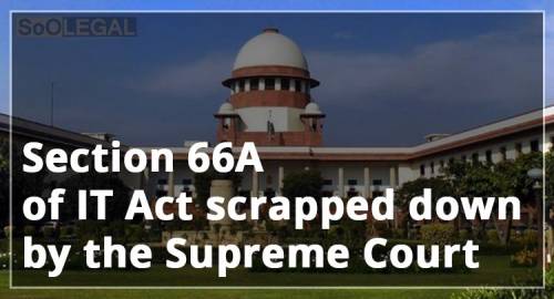 Section 66A of IT Act scrapped down by the Supreme Court