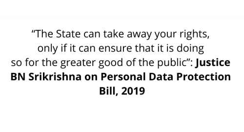 “The State can take away your rights, only if it can ensure that it is doing so for the greater good of the public”: Justice BN Srikrishna on Personal Data Protection Bill, 2019