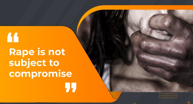 Rape is not subject to compromise