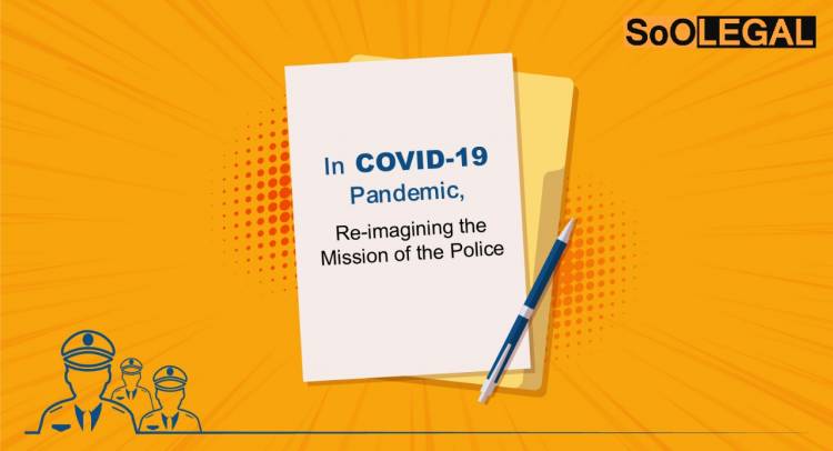 In COVID-19 Pandemic, Re – Imagining the Mission of the Police
